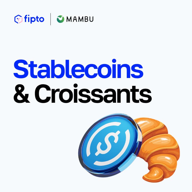 Cover Image for Stablecoins & Croissants by Fipto and Mambu