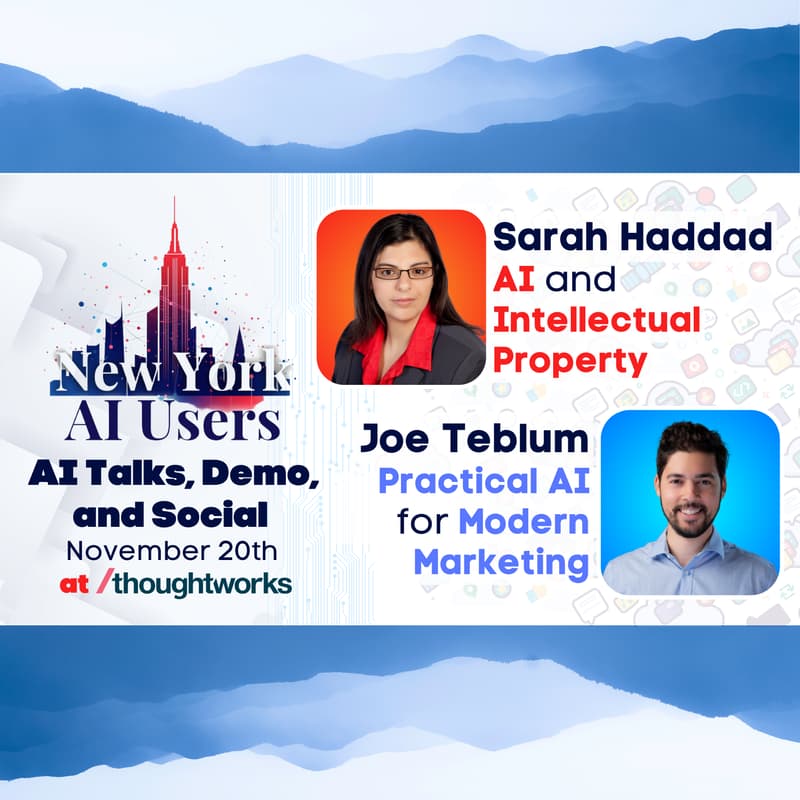 Cover Image for NYC AI Users - AI Talks, Demo & Social: IP and Marketing in AI
