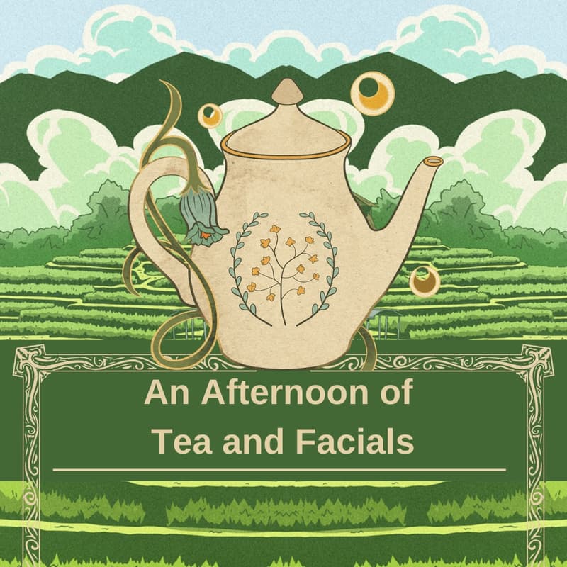Cover Image for An Afternoon of Tea and Facials