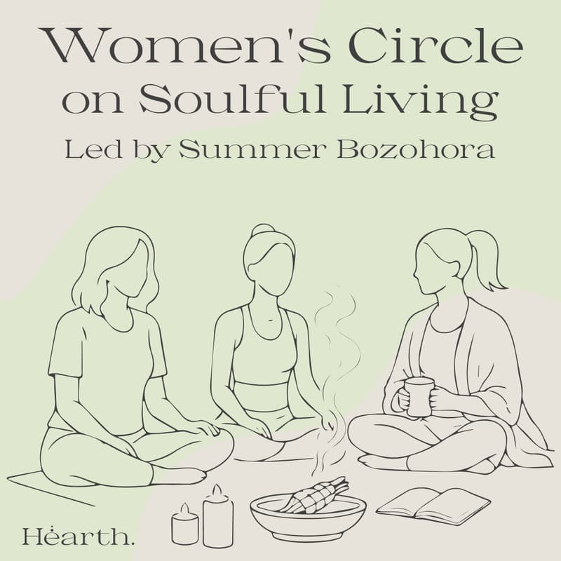 Cover Image for Women's Circle: Soulful Living, Led by Summer Bozohora