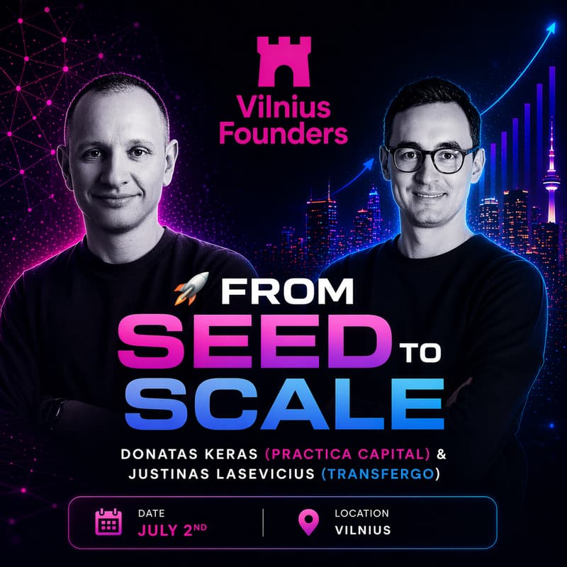 Cover Image for 🚀 Vilnius Founders 🍸 From Seed to Scale: Donatas Keras (Practica Capital) & Justinas Lasevicius (TransferGo)