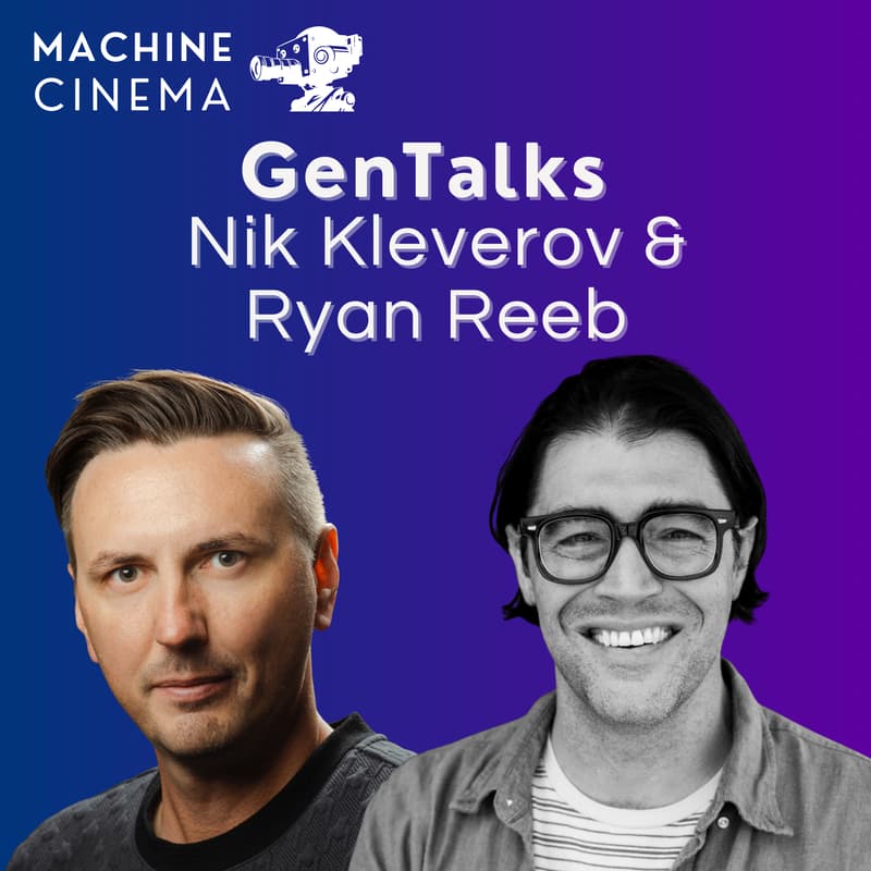 Cover Image for Machine Cinema GenTalks w/ Nik Kleverov & Ryan Reeb