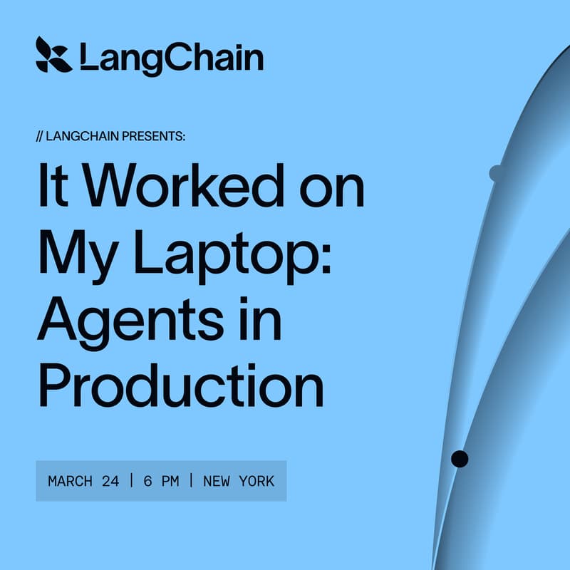 Cover Image for LangChain Presents: It Worked on My Laptop - Agents in Production (New York)
