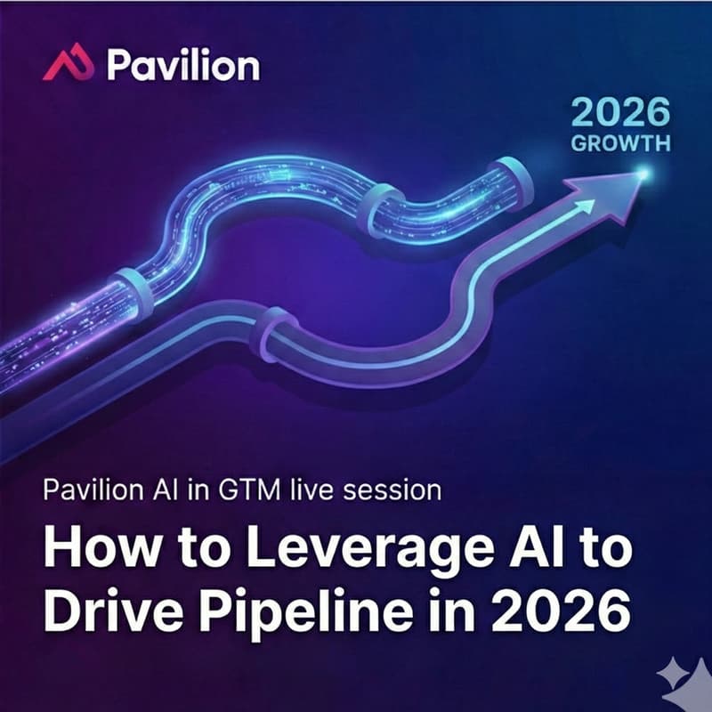 Cover Image for Pavilion AI in GTM live session: How to Leverage AI to Drive Pipeline in 2026