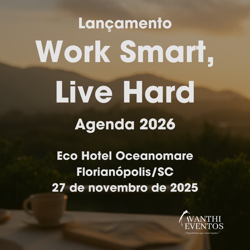 Cover Image for Work Smart, Live Hard 2025 – Evento de Lançamento