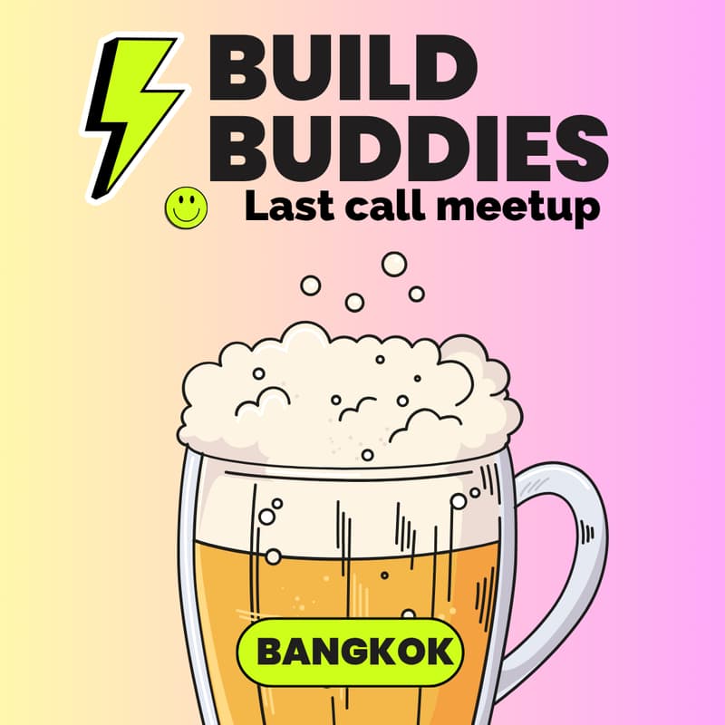 Cover Image for Build Buddies Bangkok - Last Call