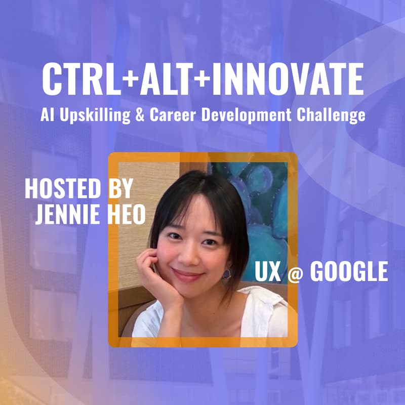 Cover Image for CTRL + ALT + INNOVATE: AI Upskilling & Career Development Challenge | Hosted by Jennie Heo x ARBUS Society