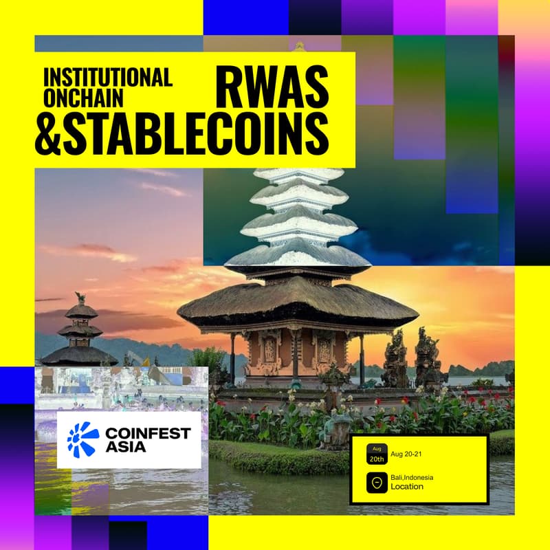 Cover Image for Institutional Onchain: RWAs & Stablecoins📍Bali, Indonesia | 🗓 Aug 20-21 | During CoinfestAsia