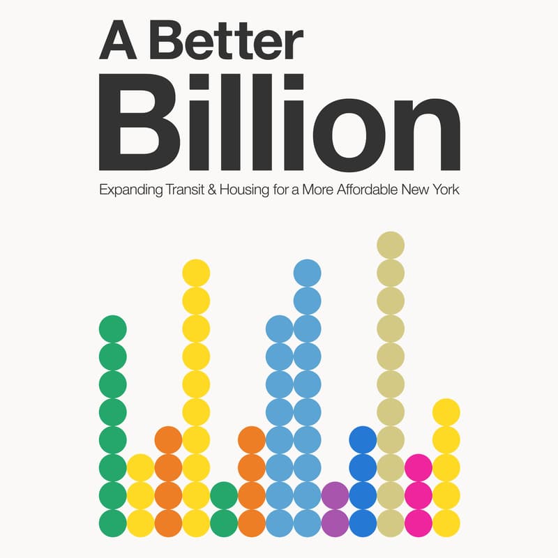 Cover Image for A Better Billion: Expanding transit and housing for a more affordable New York