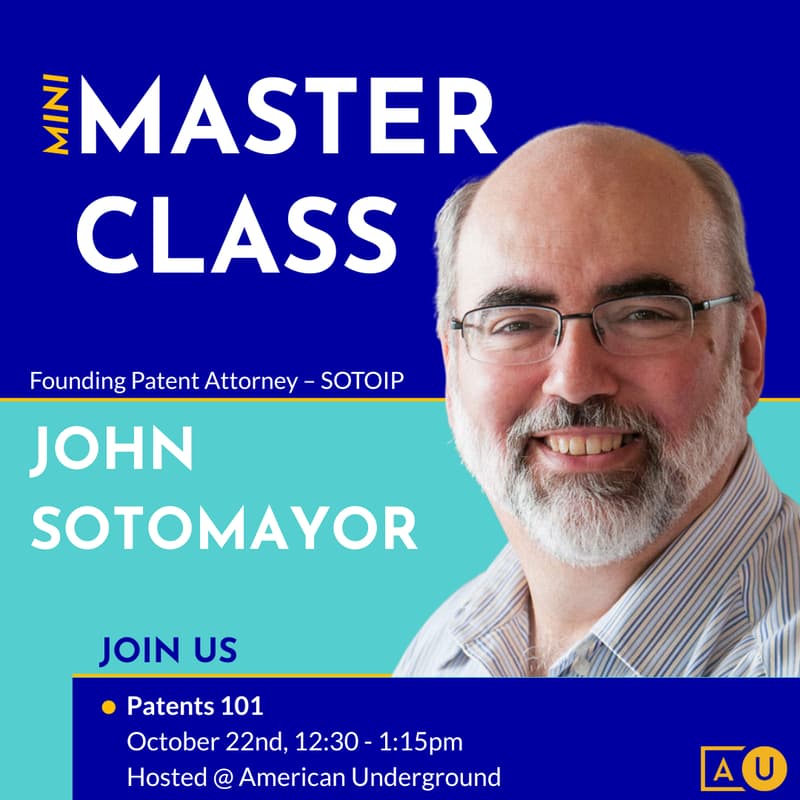 Cover Image for Mini MasterClass || Patents 101 with John Sotomayor