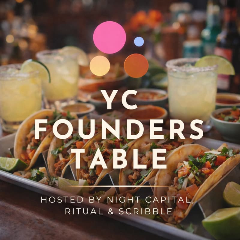 Cover Image for YC W26 Founders Table - Hosted by Night Capital, Ritual, & Scribble