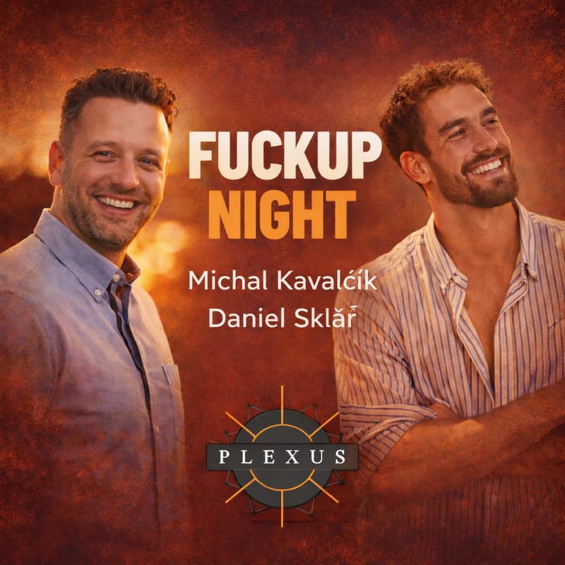 Cover Image for PLEXUS: Michal Kavalčík & Dan Sklář (Fuckup night)