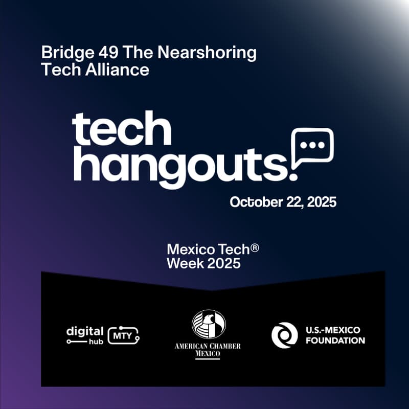 Cover Image for Tech Hangout: Bridge 49 The Nearshoring Tech Alliance
