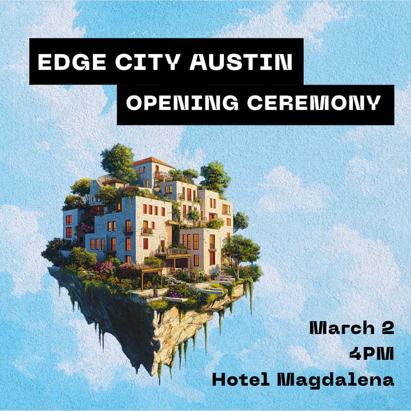 Cover Image for Opening Ceremony: Welcome to Edge City Austin