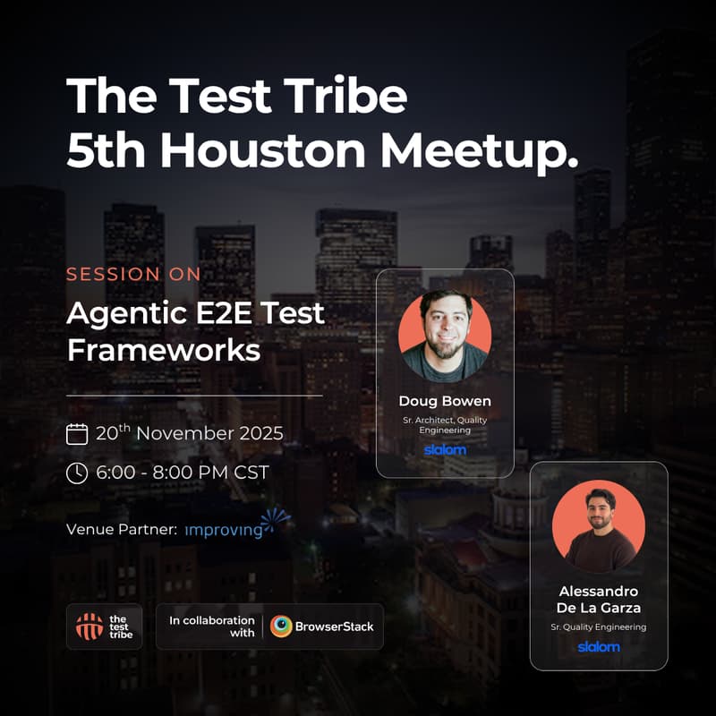 Cover Image for Agentic E2E Test Frameworks | Houston | QA & Testers Meetup
