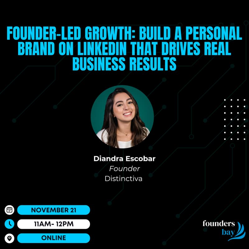 Cover Image for Founders Bay Virtual Workshop: Founder-Led Growth: Build a Personal Brand on Linkedin that Drives Real Business Results