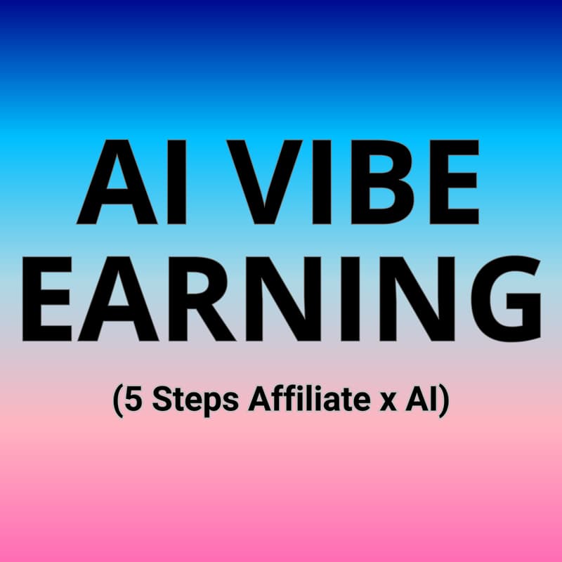 Cover Image for AI Vibe Earning: 5 Bước Làm Affiliate Marketing với AI