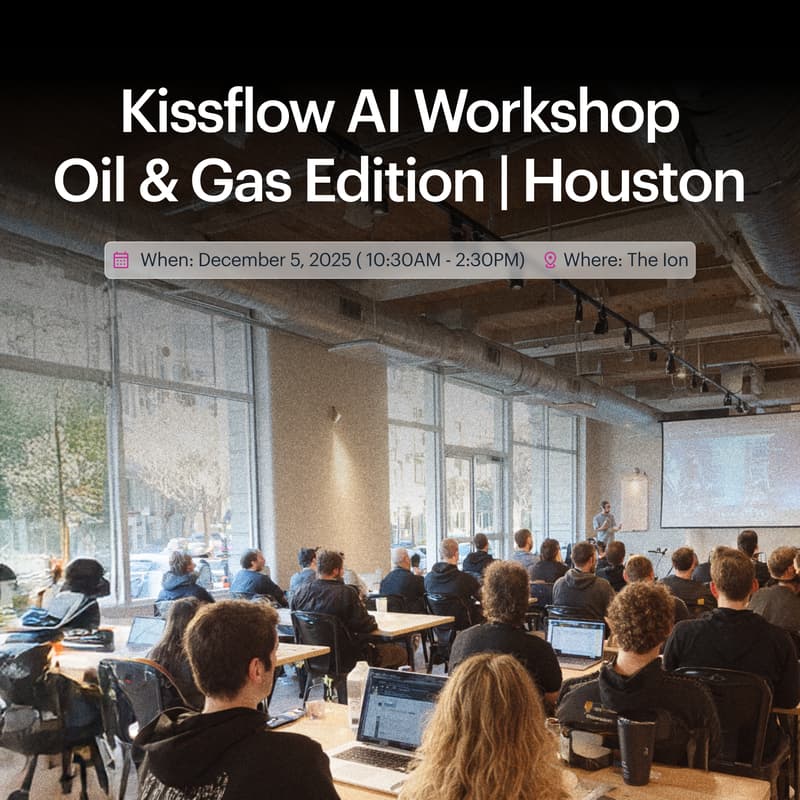 Cover Image for Kissflow AI Workshop — Oil & Gas Edition | Houston