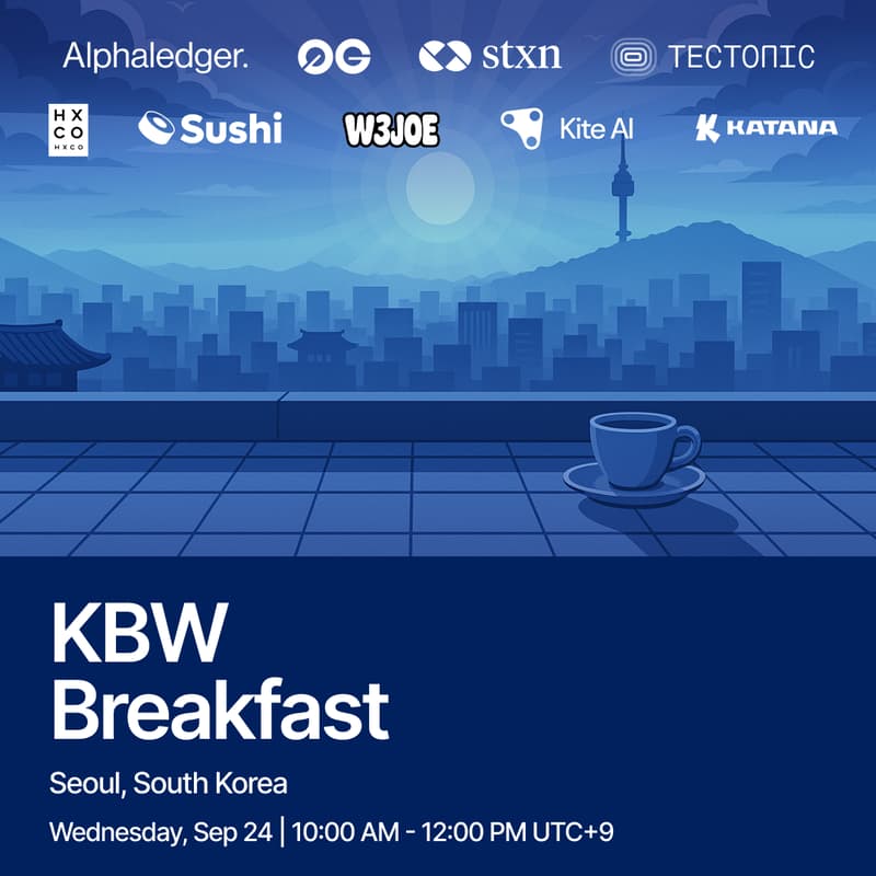 Cover Image for KBW Breakfast w/Tectonic, Sushi, STXN, Alphaledger, 0g, W3JOE
