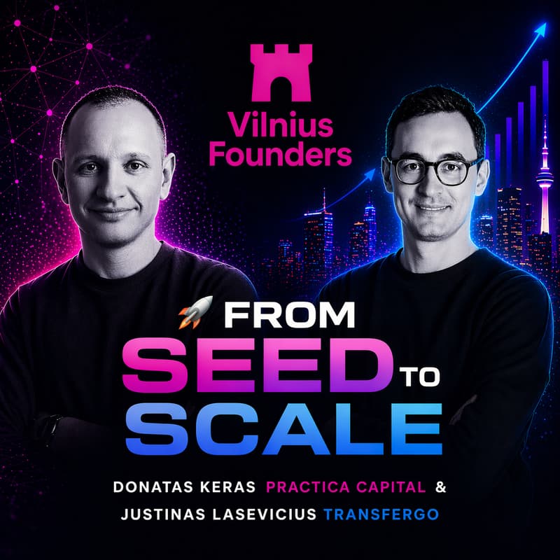 Cover Image for 🚀 Vilnius Founders 🍸 From Seed to Scale: Donatas Keras (Practica Capital) & Justinas Lasevicius (TransferGo)