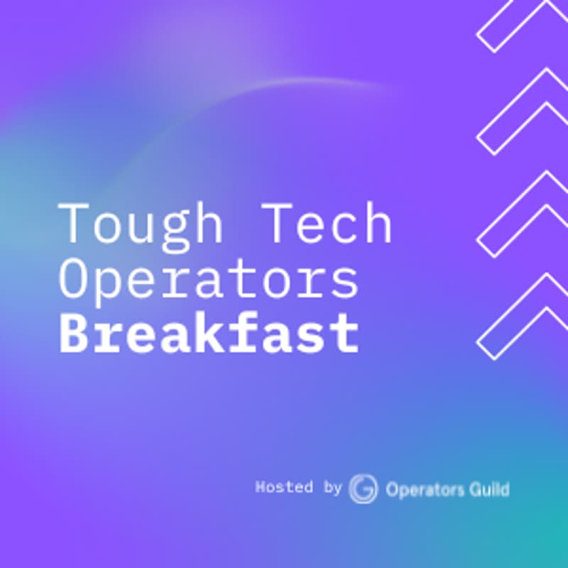 Cover Image for Tough Tech Operators Breakfast