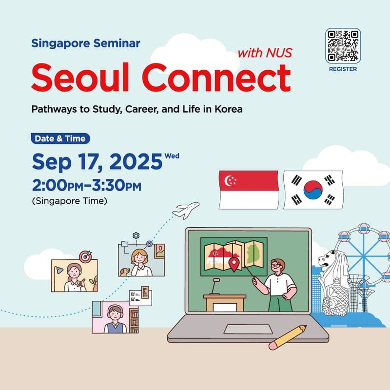 Cover Image for [SG] Seoul Connect Seminar with NUS: Pathways to Study, Career, and Life in Korea