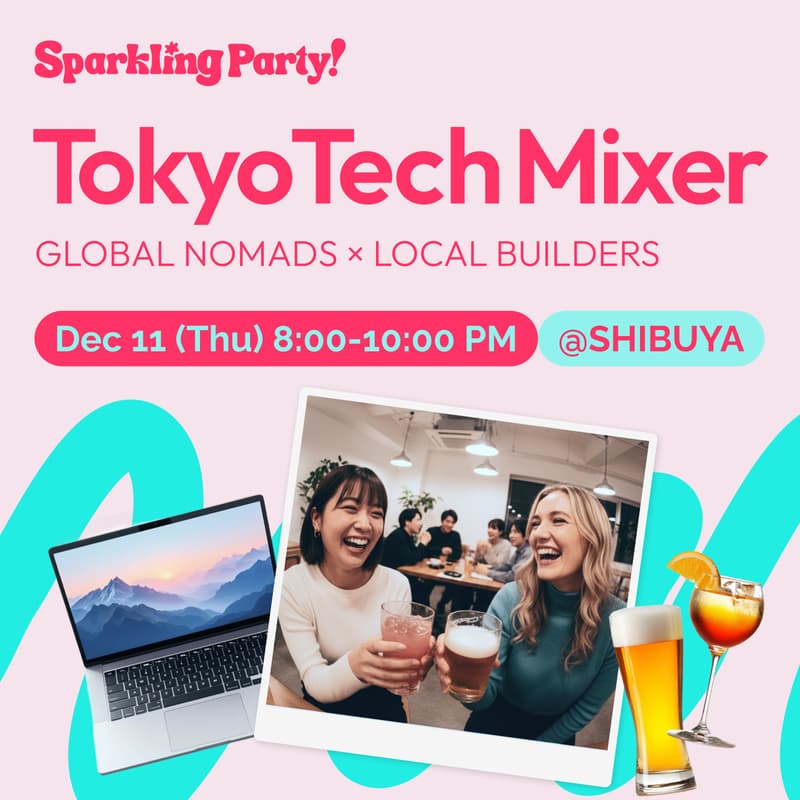 Cover Image for Tokyo Tech Mixer: GLOBAL NOMADS × LOCAL BUILDERS