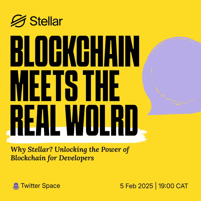 Cover Image for Twitter Space: Why Stellar? Unlocking the power of Blockchain for developers