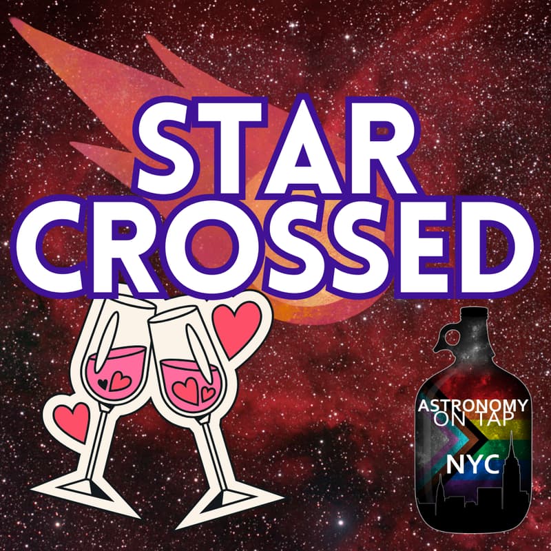 Cover Image for Astronomy on Tap NYC: Star Crossed