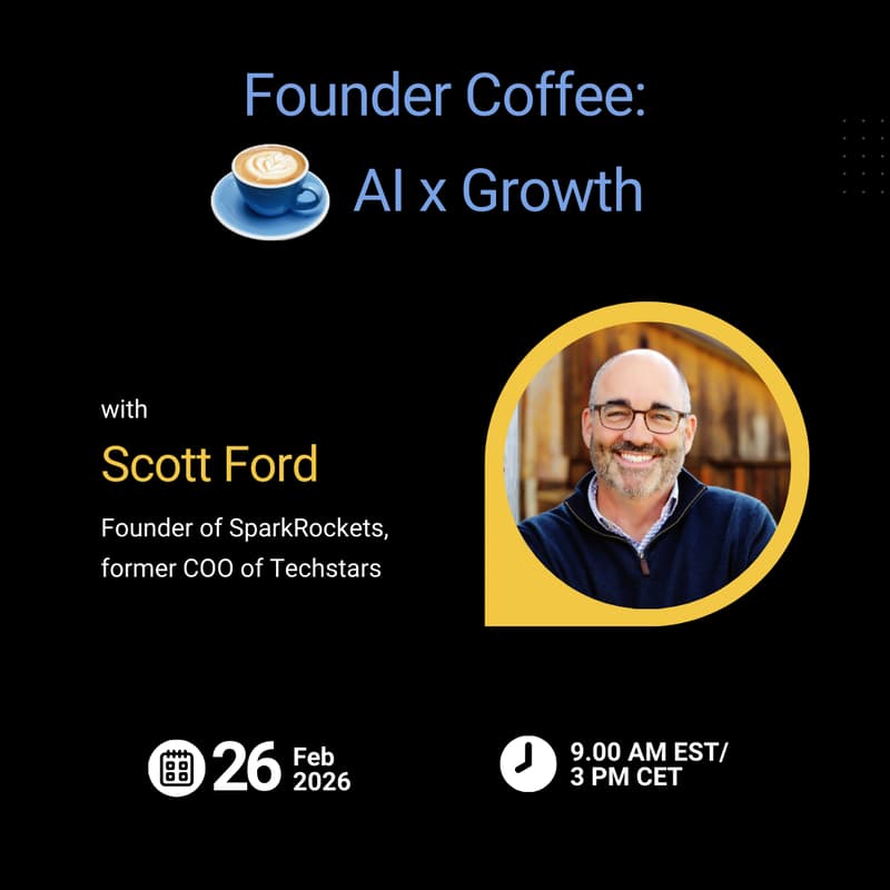 Cover Image for Founder Coffee: AI x Growth — Validate Your Business & Market in 2026 with Scott Ford (former COO, Techstars)