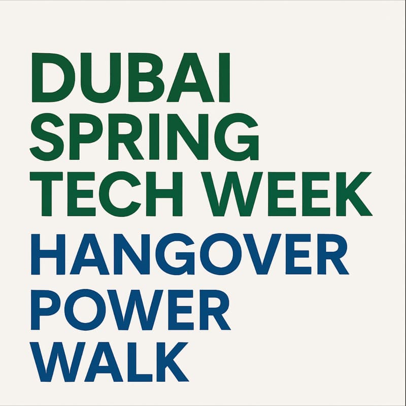 Cover Image for Dubai Spring Tech Week Hangover AI/Founders and Funders Power Walk (Free Walk)
