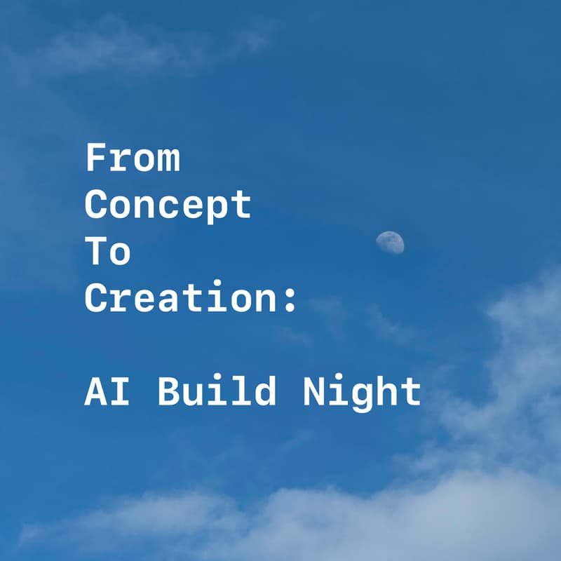 Cover Image for From Concept to Creation: AI Build Night