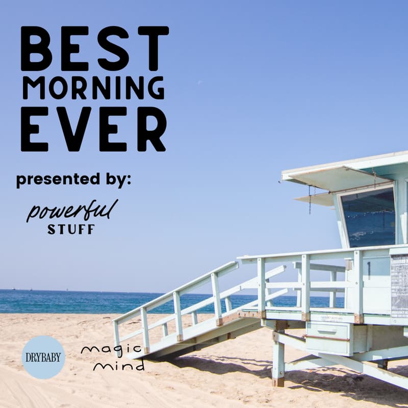 Cover Image for 'Best Morning Ever' by Powerful Stuff: Sep 30 with FemmeProsper's Chelle Njiva and Drybaby