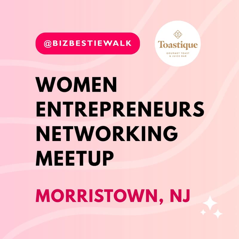 Cover Image for Women Entrepreneurs Networking Meetup ✦ Morristown, NJ ✦ BizBestie Walk