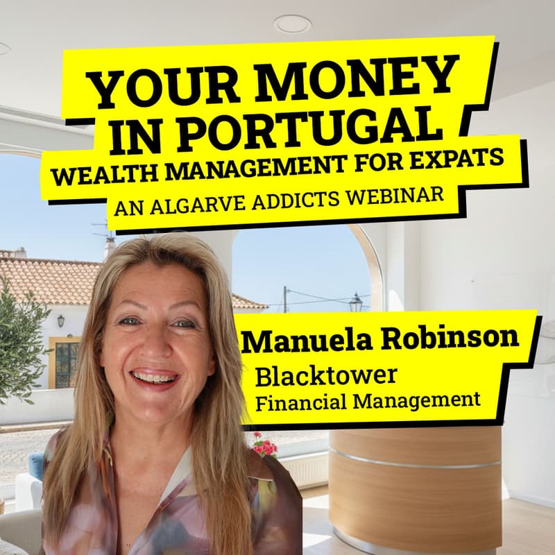 Cover Image for Your Money in Portugal: Wealth Management and Tax Efficiency for Expats • Algarve Addicts Webinar