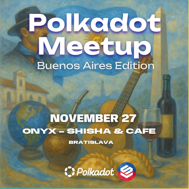 Cover Image for Polkadot meetup: Buenos Aires edition in Bratislava 🇸🇰
