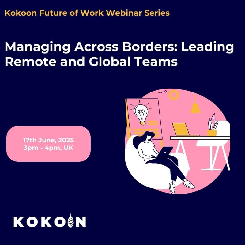 Cover Image for Kokoon Future of Work Series: Managing Across Borders - Leading Remote and Global Teams