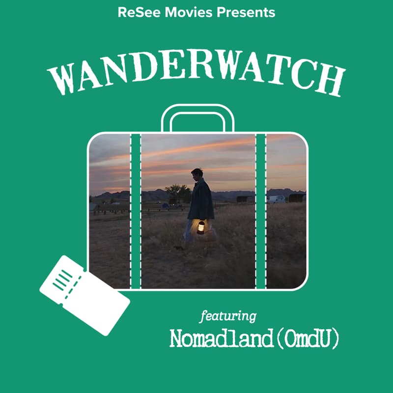 Cover Image for ReSee Movies Presents: WanderWatch feat. Nomadland (OmdU)