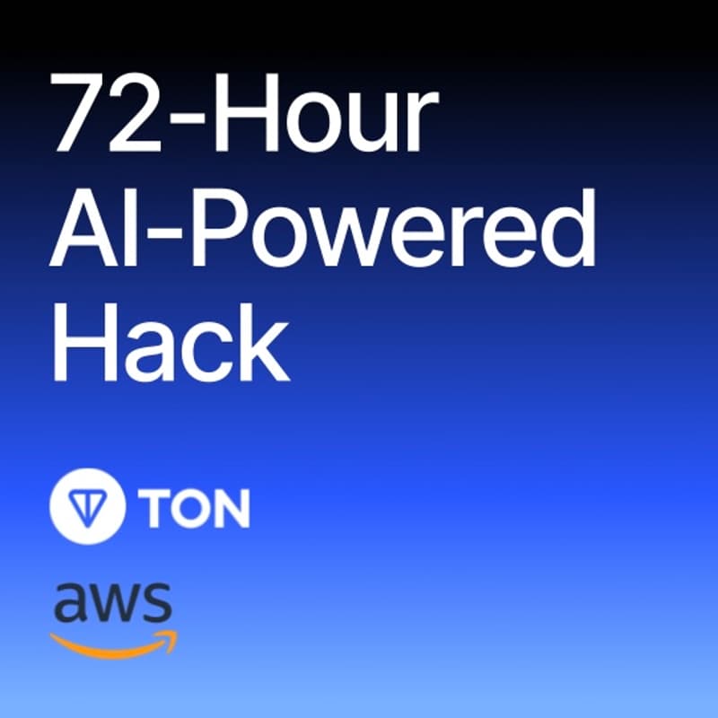 Cover Image for TON x AWS: 72 Hour AI-Powered Hack