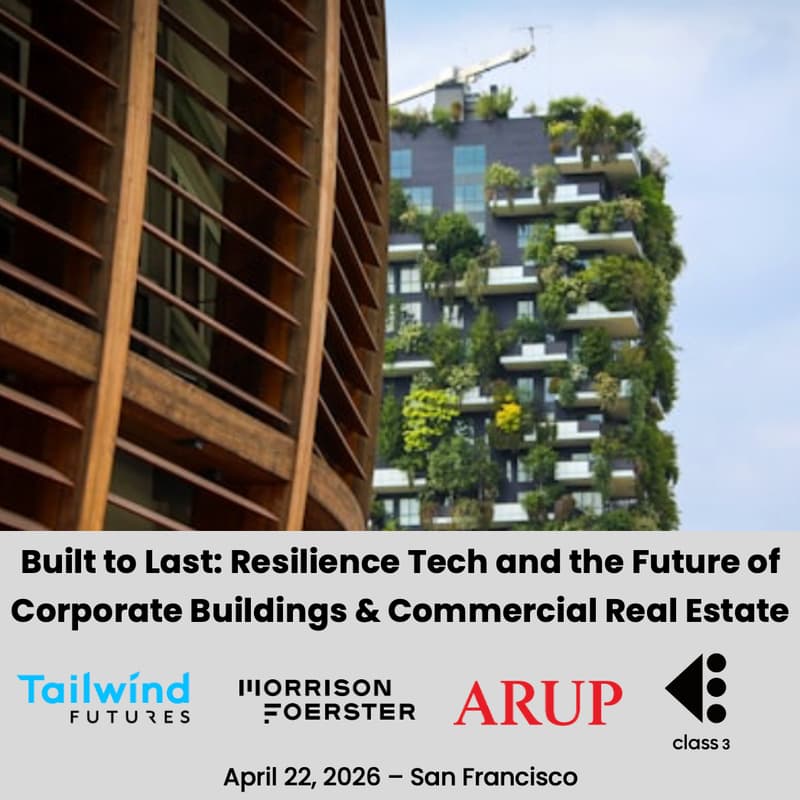 Cover Image for Built to Last: Resilience Tech and the Future of Corporate Buildings & Commercial Real Estate