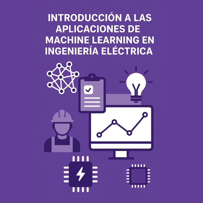 Cover Image for Webinar Gratuito || Introducción a las aplicaciones de Machine Learning en Ingeniería Eléctrica 🔋⚡