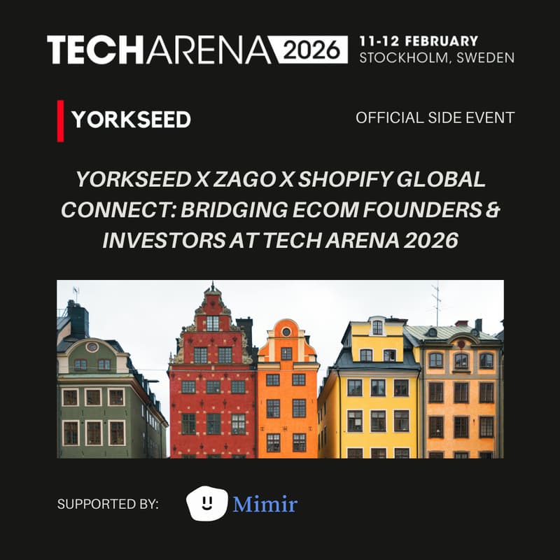Cover Image for Yorkseed X ZAGO X Shopify Global Connect: Bridging Ecom Founders & Investors at Tech Arena 2026