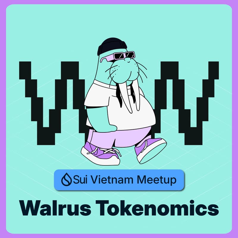 Cover Image for Sui Vietnam Meetup: Walrus Tokenomic