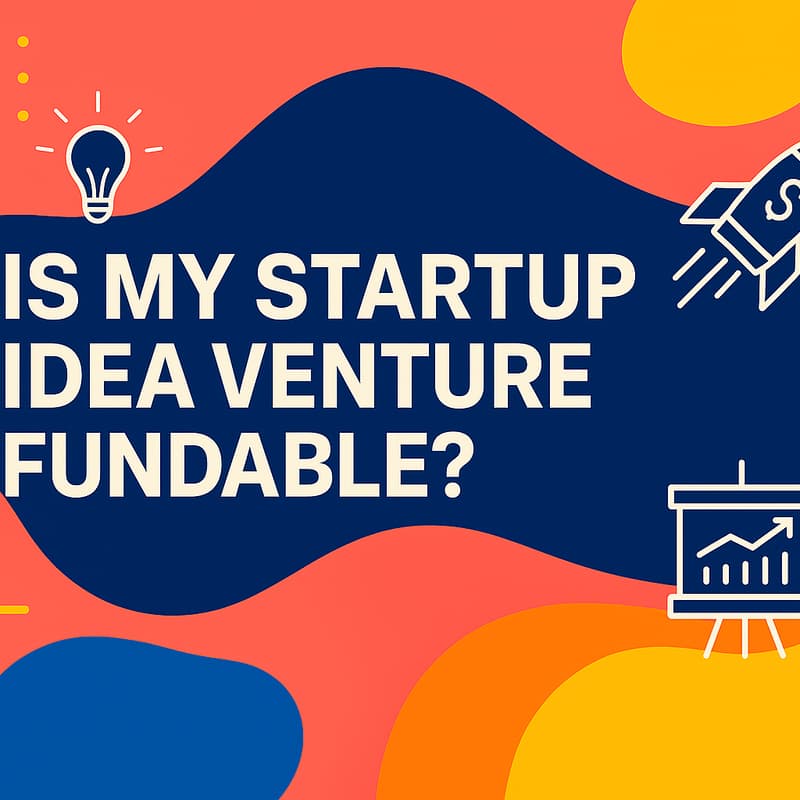 Cover Image for Is My Startup Venture Fundable?