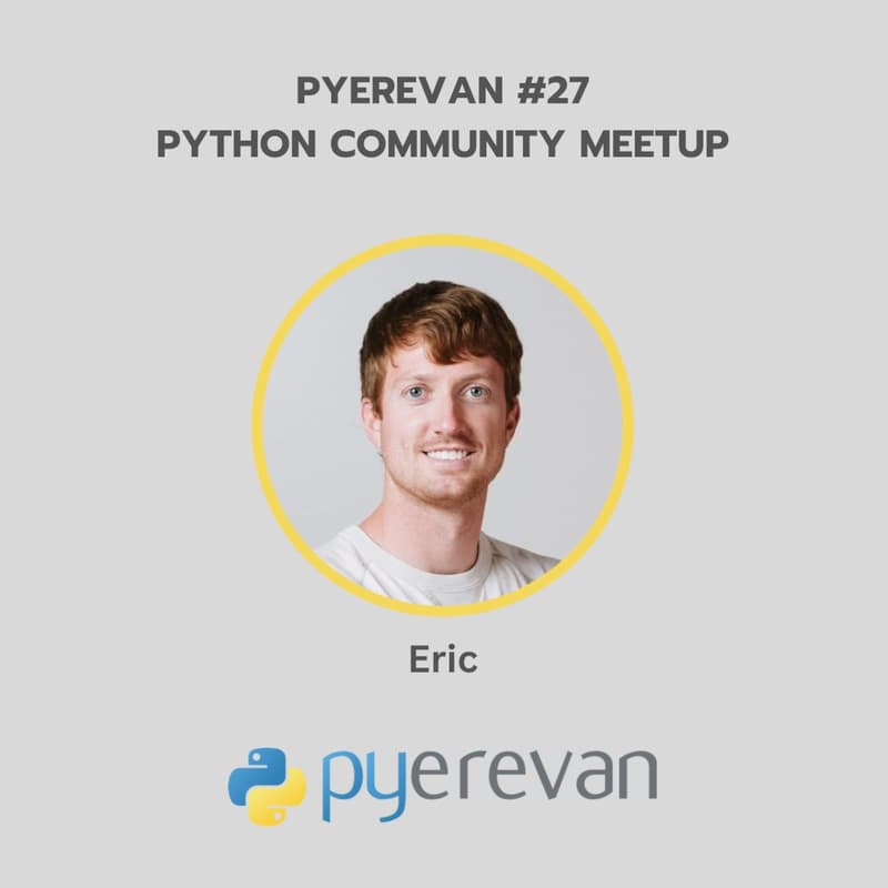 PYerevan #27: Python Community Meetup · Luma