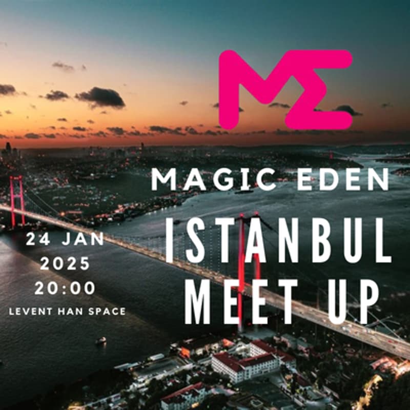 Cover Image for MAGIC EDEN MEET UP ISTANBUL 2025