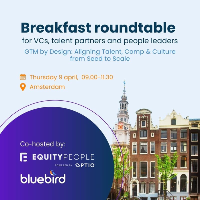 Cover Image for VC Roundtable: GTM by Design: Aligning Talent, Comp & Culture from Seed to Scale by Bluebird and EquityPeople