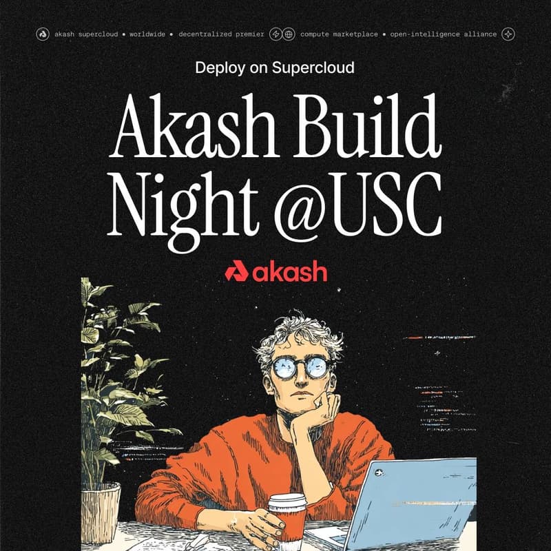 Cover Image for Deploy to the Supercloud: Akash Build Night @ USC