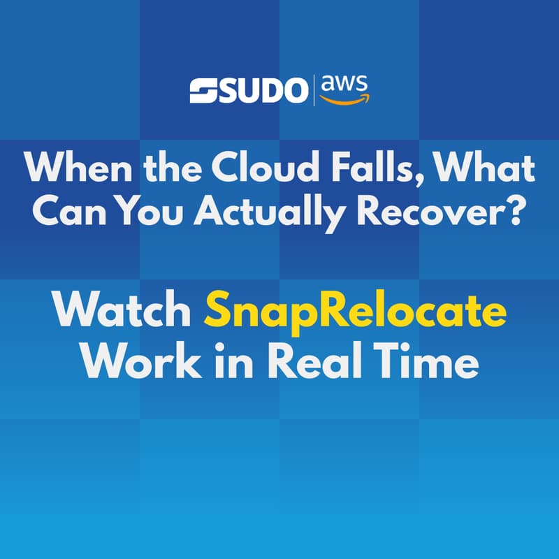 Cover Image for SnapRelocate Live: The SUDO Tool Behind Faster Recovery when Infrastructure Fails