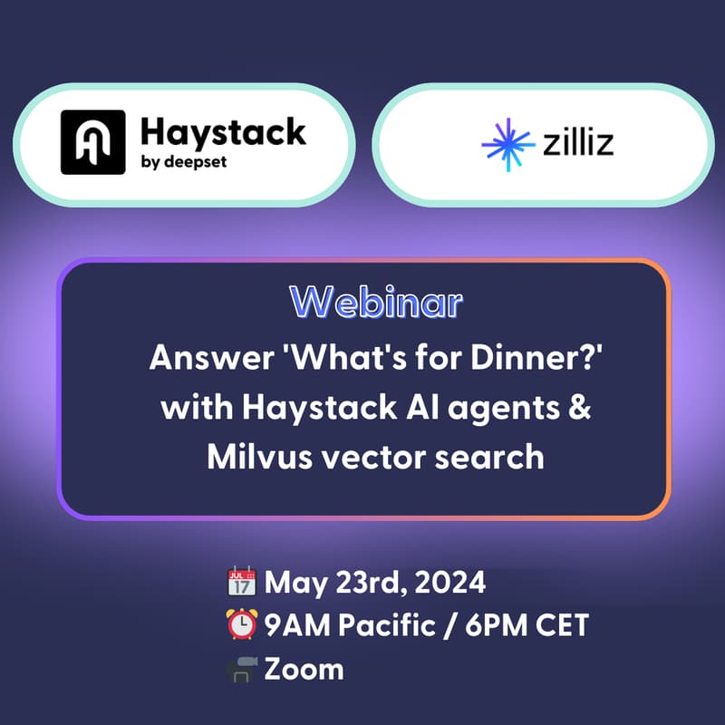 Cover Image for Answer 'What's for Dinner?' with Haystack AI agents & Milvus vector search